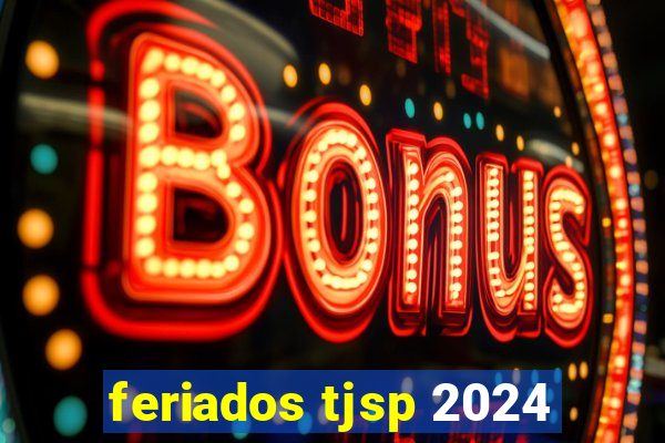 feriados tjsp 2024